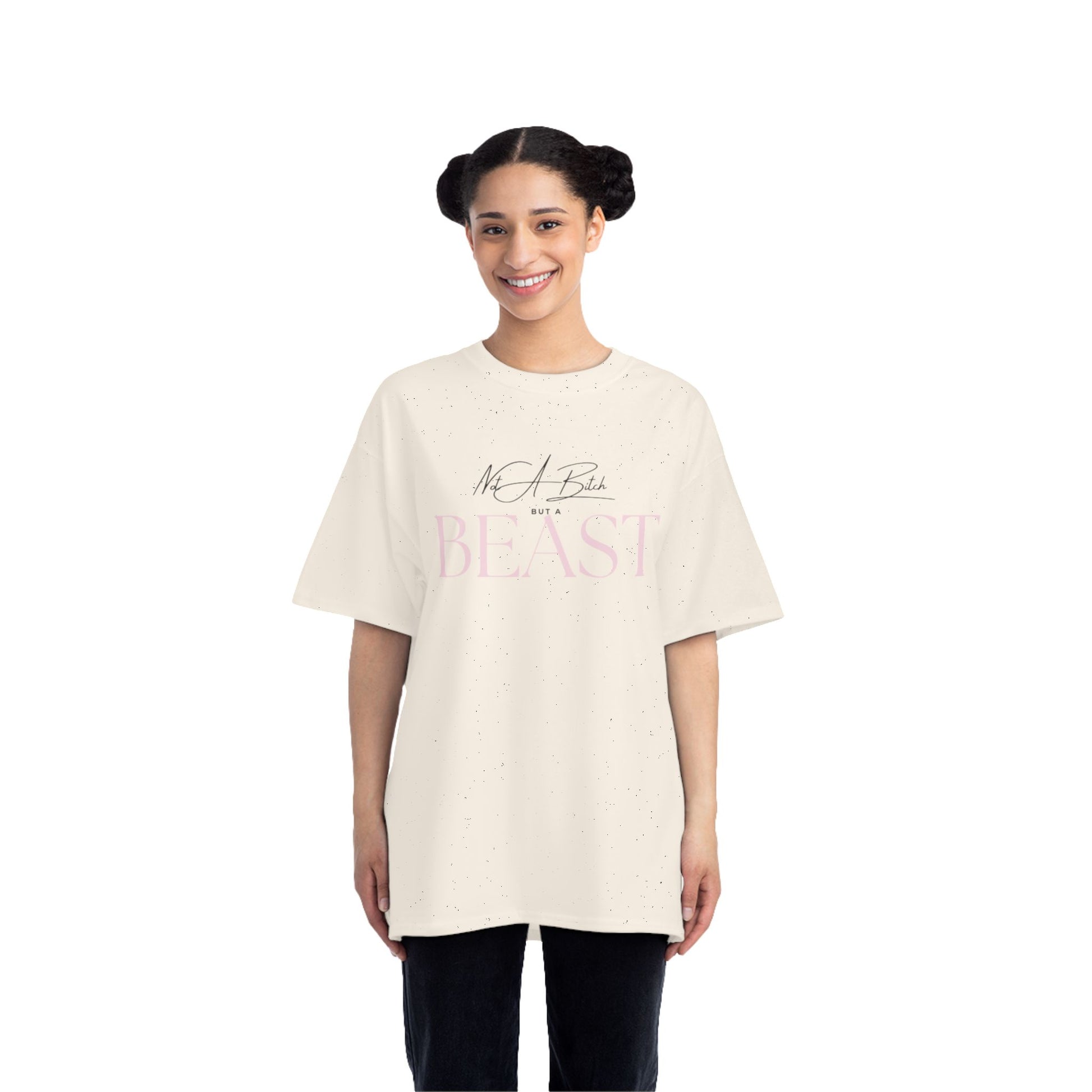 Not a B! But a Beast Oversized T-Shirt