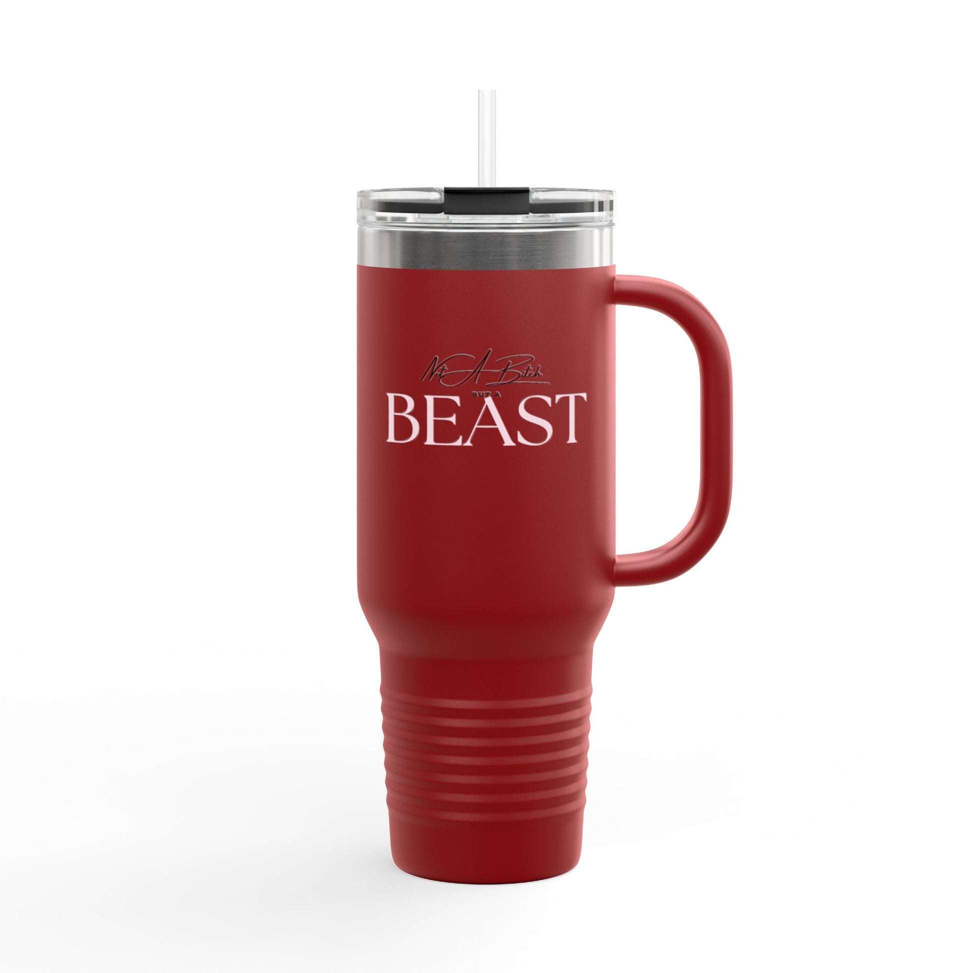 Not a B! but a Beast 40oz Tumbler