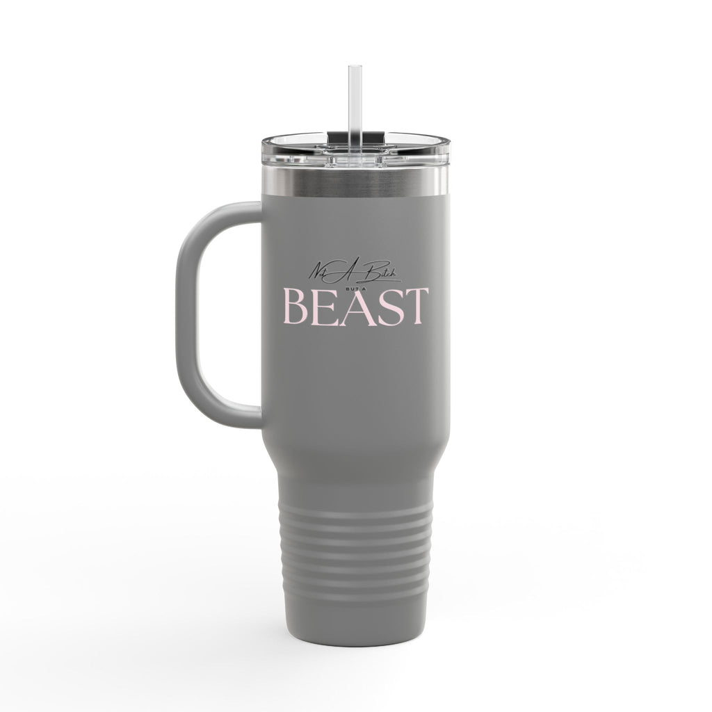 Not a B! but a Beast 40oz Tumbler