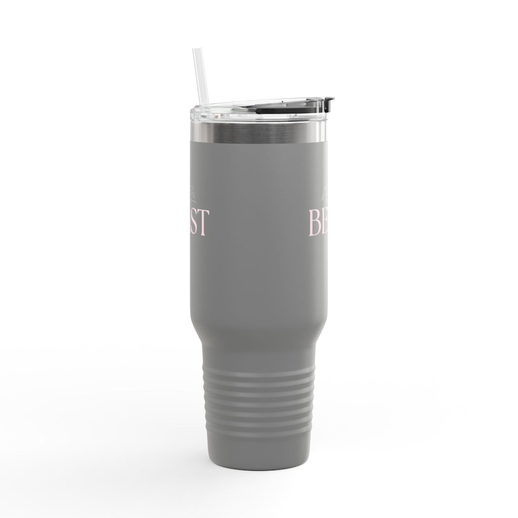 Not a B! but a Beast 40oz Tumbler