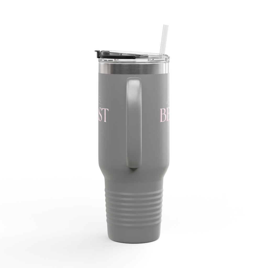 Not a B! but a Beast 40oz Tumbler